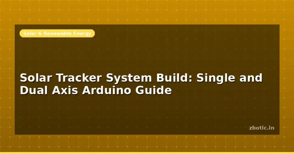 Blog Solar Tracker System Build Single And Dual Axis Arduino Guide 598384 Large.jpg