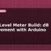 blog sound level meter build db measurement with arduino 599435