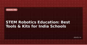 STEM Robotics Education: Best Tools & Kits for India Schools
