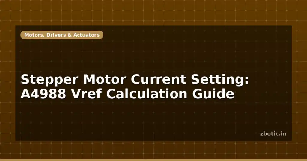 Blog Stepper Motor Current Setting A4988 Vref Calculation Guide 596285 Large.jpg