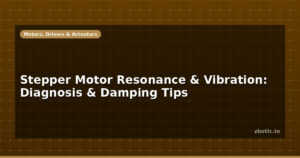 Stepper Motor Resonance & Vibration: Diagnosis & Damping Tips
