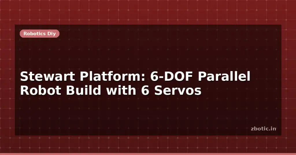 Blog Stewart Platform 6 Dof Parallel Robot Build With 6 Servos 597515 Large.jpg