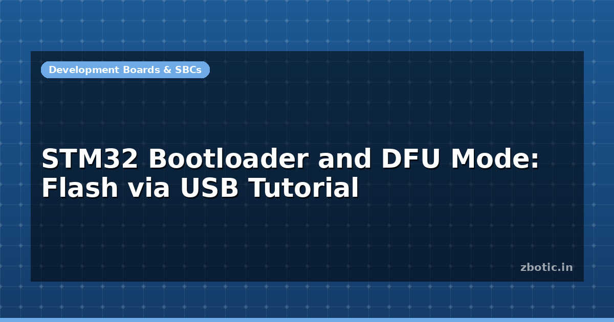 STM32 Bootloader and DFU Mode: Flash via USB Tutorial - Zbotic