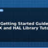 blog stm32 getting started guide cubemx and hal library tutorial 599772