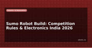 Sumo Robot Build: Competition Rules & Electronics India 2026