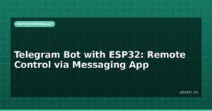 Telegram Bot with ESP32: Remote Control via Messaging App