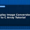 blog tft display image conversion bitmap to c array tutorial 597488