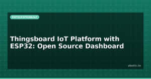 Thingsboard IoT Platform with ESP32: Open Source Dashboard