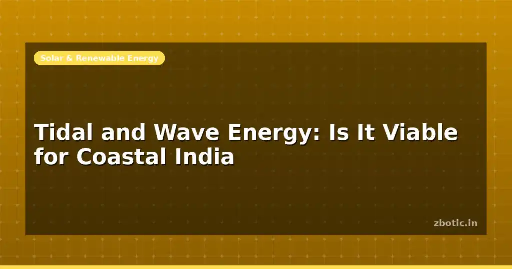 Blog Tidal And Wave Energy Is It Viable For Coastal India 598434 Large.jpg