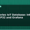 blog time series iot database influxdb with esp32 and grafana 595529