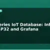 blog time series iot database influxdb with esp32 and grafana 595529