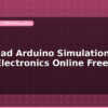 blog tinkercad arduino simulation teach electronics online free 598269