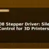 blog tmc2208 stepper driver silent motor control for 3d printers 596414