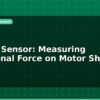 blog torque sensor measuring rotational force on motor shaft 596122