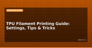 TPU Filament Printing Guide: Settings, Tips & Tricks