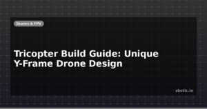 Tricopter Build Guide: Unique Y-Frame Drone Design