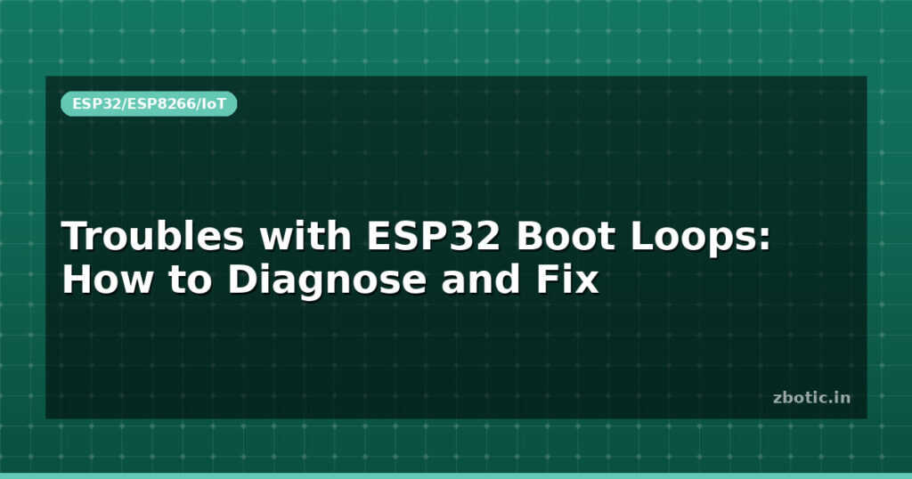 Blog Troubles With Esp32 Boot Loops How To Diagnose And Fix 595462 Large