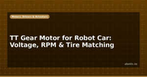 TT Gear Motor for Robot Car: Voltage, RPM & Tire Matching