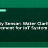 blog turbidity sensor water clarity measurement for iot system 596512