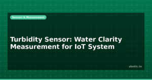 Turbidity Sensor: Water Clarity Measurement for IoT System
