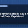 blog uart communication baud rate and serial data explained 597021