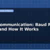 blog uart communication baud rate tx rx and how it works 596961