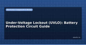 Under-Voltage Lockout (UVLO): Battery Protection Circuit Guide
