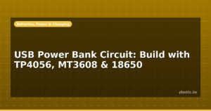 USB Power Bank Circuit: Build with TP4056, MT3608 & 18650