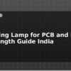 blog uv curing lamp for pcb and resin wavelength guide india 598714