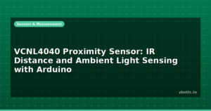 VCNL4040 Proximity Sensor: IR Distance and Ambient Light Sensing with Arduino
