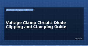 Voltage Clamp Circuit: Diode Clipping and Clamping Guide