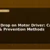 blog voltage drop on motor driver causes effects prevention methods 596829