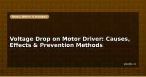 Voltage Drop on Motor Driver: Causes, Effects & Prevention Methods