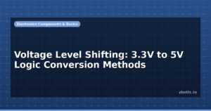 Voltage Level Shifting: 3.3V to 5V Logic Conversion Methods