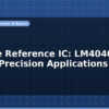 blog voltage reference ic lm4040 ref02 precision applications 597375