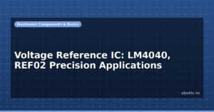 Voltage Reference IC: LM4040, REF02 Precision Applications