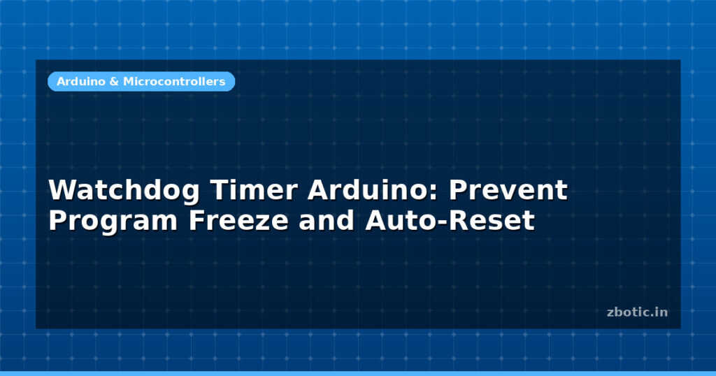 Blog Watchdog Timer Arduino Prevent Program Freeze And Auto Reset 594920 Large