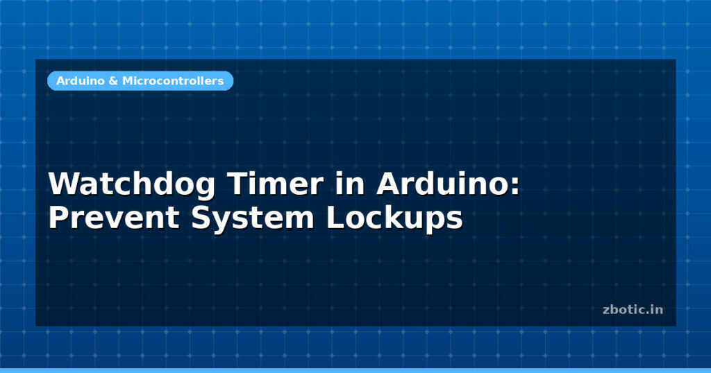 Blog Watchdog Timer In Arduino Prevent System Lockups 594820 Large