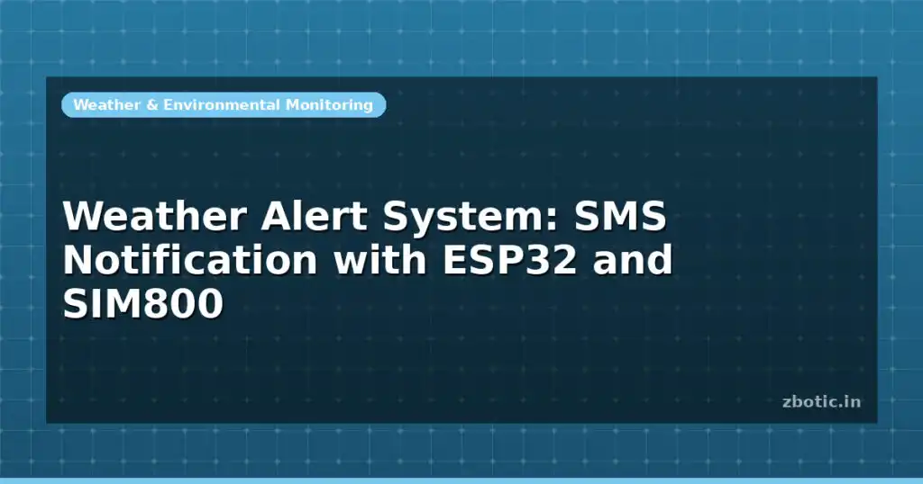 Blog Weather Alert System Sms Notification With Esp32 And Sim800 598590 Large.jpg