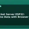 blog websocket server esp32 real time data with browser client 595488
