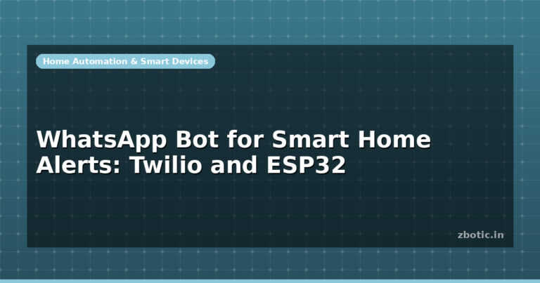 WhatsApp Bot for Smart Home Alerts: Twilio and ESP32