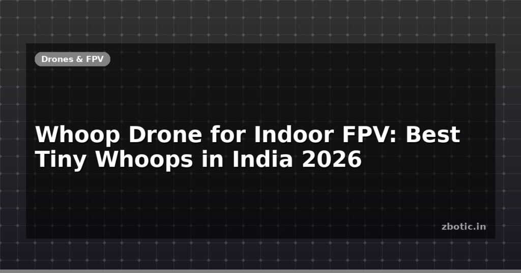Blog Whoop Drone For Indoor Fpv Best Tiny Whoops In India 2026 595871 Large