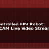 blog wifi controlled fpv robot esp32 cam live video stream 597706