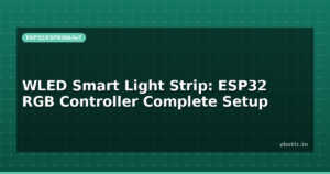 WLED Smart Light Strip: ESP32 RGB Controller Complete Setup