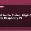 blog wm8960 audio codec high quality sound on raspberry pi 599359