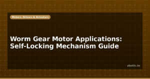 Worm Gear Motor Applications: Self-Locking Mechanism Guide