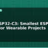 blog xiao esp32 c3 smallest esp32 board for wearable projects 595507