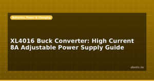 XL4016 Buck Converter: High Current 8A Adjustable Power Supply Guide