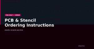 PCB & Stencil Ordering Instructions