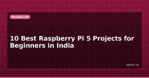 10 Best Raspberry Pi 5 Projects for Beginners in India